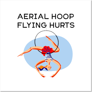 Aerial Hoop Flying Hurts Posters and Art